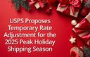 USPS Proposes Temporary Rate Adjustment for the 2025 Peak Holiday Shipping season