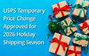 USPS Temporary Price Change Approved for 2026 Holiday Shipping Season