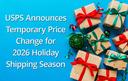 USPS Announces Temporary Price Change for 2026 Holiday Shipping Season