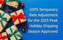USPS Temporary Price Adjustment for 2025 Peak Holiday Shipping Season Approved