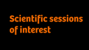 Scientific sessions of interest