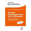 Orange-weißes Buchcover der Reihe „Juristische Kurz-Lehrbücher“. Der Titel lautet „Deutsche Unrechtsgeschichte im 20. Jahrhundert“. Als Untertitel ist „Ein Lehr- und Studienbuch zum nationalsozialistischen Unrecht und Unrecht der SED-Diktatur“ angegeben. Genannt werden die Autorinnen und Autoren Lahusen, Eichenberg, Payk und Priemel. Auf dem Cover befindet sich außerdem der Hinweis „Pflichtstoff nach § 5a DRiG“ sowie das Verlagslogo von C.H. Beck.
