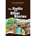 Cover des Buches „The Radio and other Stories“ von Gilbert Shang-Ndi