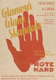 Plakat mit einer roten Hand und der gelben Auschrift "Glamour, Glanz, Skandale"
