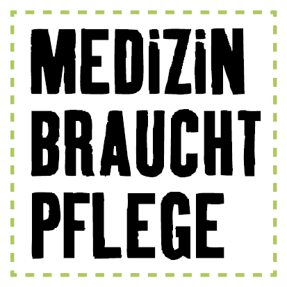Visual Medizin braucht Pflege Schriftzug Medizin braucht Pflege