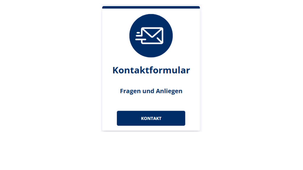 Kachel mit der Überschrift „Kontaktformular“. Im oberen Bereich befindet sich ein rundes Symbol mit einem stilisierten Briefumschlag und Bewegungslinien. Darunter steht „Fragen und Anliegen“. Am unteren Rand ist ein dunkelblauer Button mit der Aufschrift „KONTAKT“ zu sehen