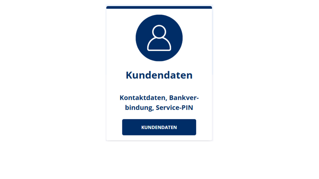 Kachel mit der Überschrift „Kundendaten“. Im oberen Bereich befindet sich ein rundes Symbol mit einer stilisierten Person. Darunter steht „Kontaktdaten, Bankverbindung, Service-PIN“. Am unteren Rand ist ein dunkelblauer Button mit der Aufschrift „KUNDENDATEN“ zu sehen