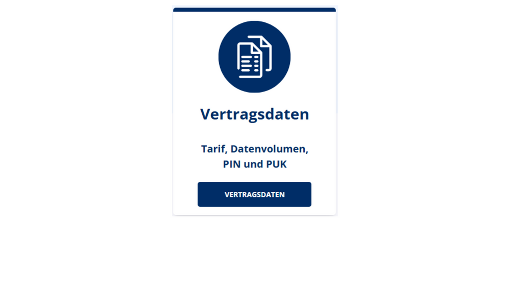 Kachel mit der Überschrift „Vertragsdaten“. Im oberen Bereich befindet sich ein rundes Symbol mit zwei übereinanderliegenden Dokumenten. Darunter steht „Tarif, Datenvolumen, PIN und PUK“. Am unteren Rand ist ein dunkelblauer Button mit der Aufschrift „VERTRAGSDATEN“ zu sehen.