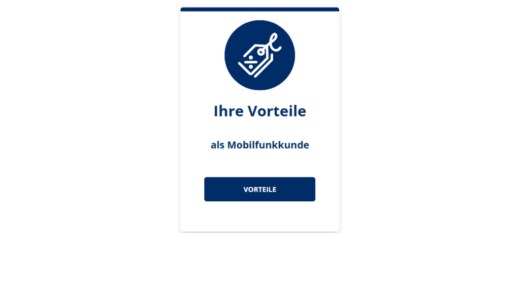 Kachel mit der Überschrift „Ihre Vorteile“. Im oberen Bereich befindet sich ein rundes Symbol mit einem stilisierten Rabatt- oder Preisschild. Darunter steht „als Mobilfunkkunde“. Am unteren Rand ist ein dunkelblauer Button mit der Aufschrift „VORTEILE“ zu sehen