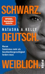 Abbildung des Buchcovers "Schwarz. Deutsch. Weiblich." von Natasha A. Kelly