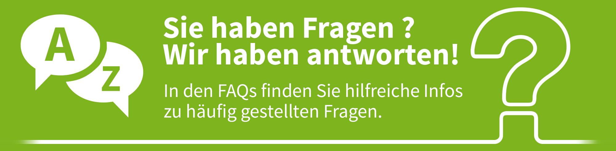Banner: Im FAQ-Bereich
  finden Sie Antworten

 





