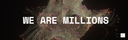 We Are Millions