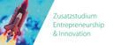 Neu zum WS 2021/22: Zusatzstudium Entrepreneurship & Innovation