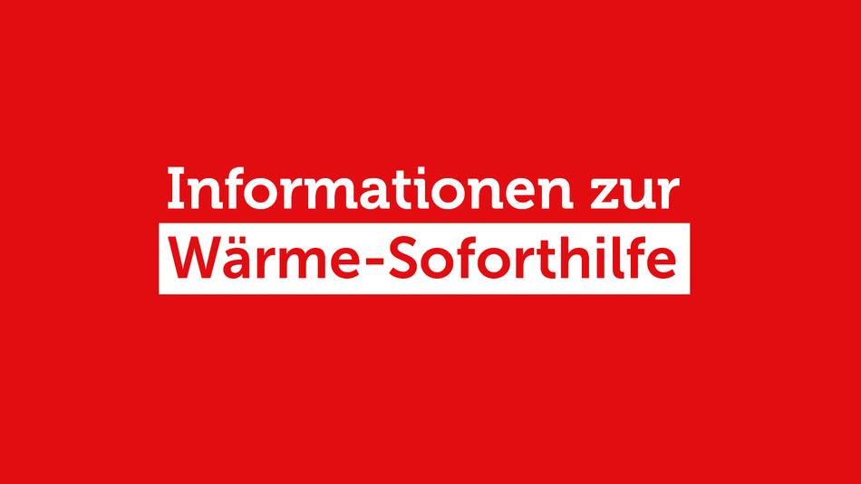 Informationen zur Wärme-Soforthilfe