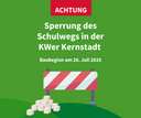 Sperrung der Schulstraße in KWer Kernstadt